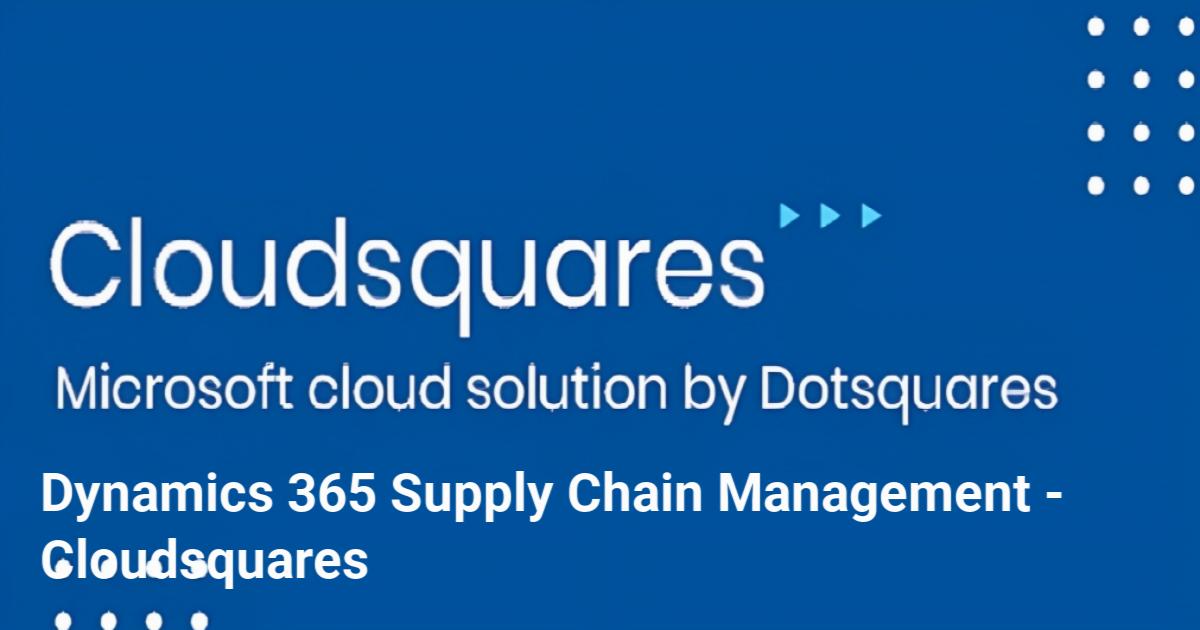 Dynamics 365 Supply Chain Management | Integration | Consulting